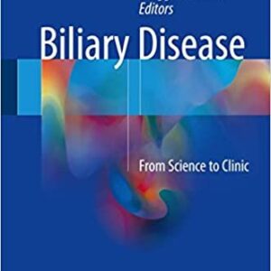 Biliary Disease: From Science to Clinic 1st Edition by Gideon Hirschfield, ISBN-13: 978-3319501666