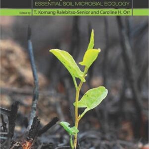 Biochar Application: Essential Soil Microbial Ecology by Theresia Komang Ralebitso, ISBN-13: 978-0128034330