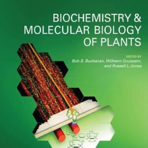 Biochemistry and Molecular Biology of Plants 2nd Edition by Bob B. Buchanan, ISBN-13: 978-0470714218