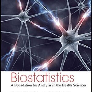 Biostatistics: A Foundation for Analysis in the Health Sciences 10th edition by Wayne W. Daniel, Chad L. Cross, ISBN-13: 978-1118302798