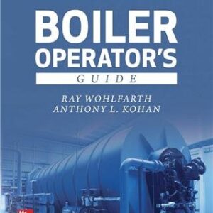 Boiler Operator's Guide 5th Edition by Ray Wohlfarth, ISBN-13: 978-1260026993