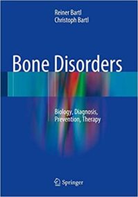 Bone Disorders: Biology, Diagnosis, Prevention, Therapy by Reiner Bartl, ISBN-13: 978-3319291802