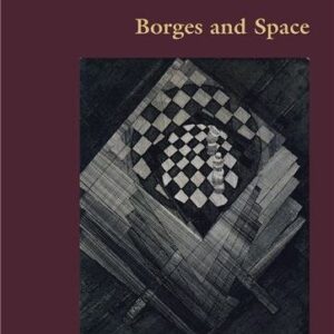 Borges and Space by Bill Richardson, ISBN-13: 978-3034302463