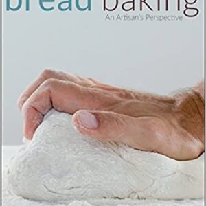 Bread Baking: An Artisan's Perspective by Daniel T. DiMuzio, ISBN-13: 978-0470138823