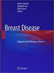Breast Disease: Diagnosis and Pathology, Volume 1 2nd Edition, ISBN-13: 978-3030046057