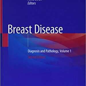 Breast Disease: Diagnosis and Pathology, Volume 1 2nd Edition, ISBN-13: 978-3030046057