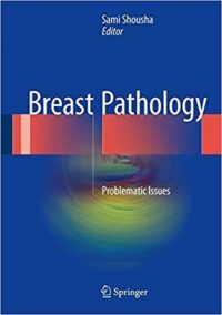 Breast Pathology: Problematic Issues, ISBN-13: 978-3319286532