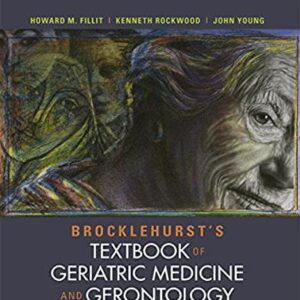 Brocklehurst's Textbook of Geriatric Medicine and Gerontology 8th Edition, ISBN-13: 978-0702061851