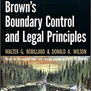 Brown's Boundary Control and Legal Principles 7th Edition, ISBN-13: 978-1118431436