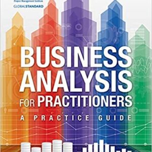 Business Analysis for Practitioners: A Practice Guide, ISBN-13: 978-1628250695