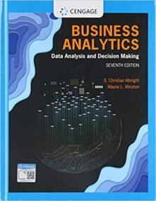 Business Analytics: Data Analysis & Decision Making 7th Edition, ISBN-13: 978-0357109953