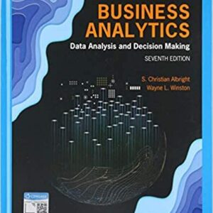 Business Analytics: Data Analysis & Decision Making 7th Edition, ISBN-13: 978-0357109953