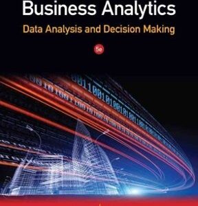 Business Analytics: Data Analysis and Decision Making 5th Edition, ISBN-13: 978-1133588269