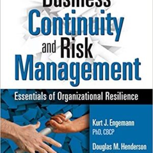 Business Continuity and Risk Management: Essentials of Organizational Resilience, ISBN-13: 978-1931332545