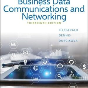 Business Data Communications and Networking 13th Edition, ISBN-13: 978-1119368830