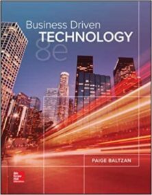 Business Driven Technology 8th Edition by Paige Baltzan, ISBN-13: 978-1259924927