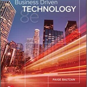 Business Driven Technology 8th Edition by Paige Baltzan, ISBN-13: 978-1259924927