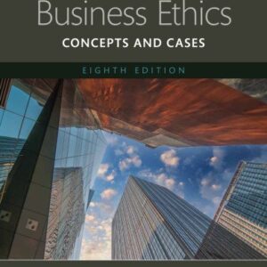 Business Ethics: Concepts and Cases 8th Edition by Manuel G. Velasquez, ISBN-13: 978-0133832396