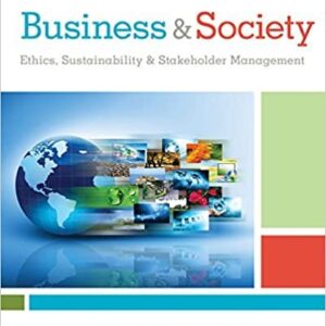 Business & Society: Ethics, Sustainability & Stakeholder Management 10th Edition, ISBN-13: 978-1305959828