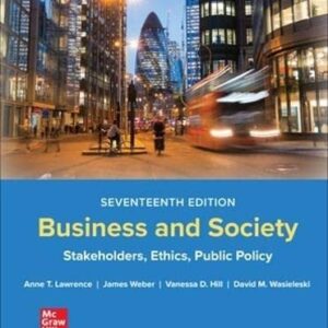Business and Society: Stakeholders, Ethics, Public Policy INTERNATIONAL 17th Edition, ISBN-13: 978-1265079246