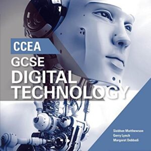 CCEA GCSE Digital Technology Paperback by Siobhan Matthewson, ISBN-13: 978-1510414969