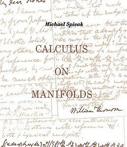Calculus On Manifolds: A Modern Approach To Classical Theorems Of Advanced Calculus by Michael Spivak