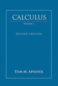 Calculus Volume 1, Second Edition by Tom M. Apostol, ISBN-13: 978-0471000051