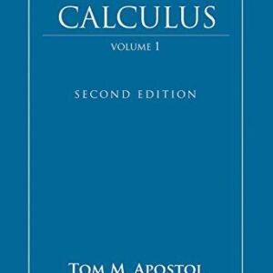 Calculus Volume 1, Second Edition by Tom M. Apostol, ISBN-13: 978-0471000051