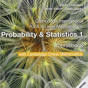 Cambridge International AS & A Level Mathematics: Probability & Statistics 1 Coursebook, ISBN-13: 978-1108407304