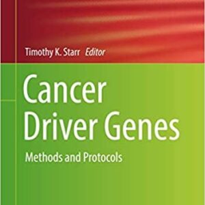 Cancer Driver Genes: Methods and Protocols, ISBN-13: 978-1493989669