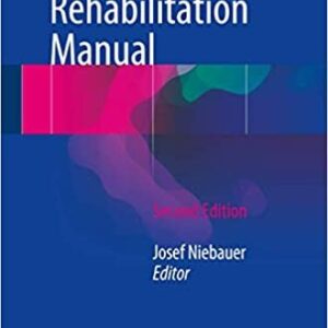 Cardiac Rehabilitation Manual 2nd Edition by Josef Niebauer, ISBN-13: 978-3319477374