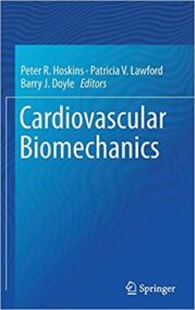 Cardiovascular Biomechanics 2017 Edition by Peter R. Hoskins, ISBN-13: 978-3319464053