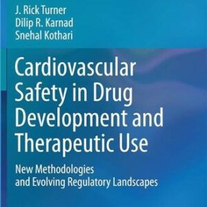 Cardiovascular Safety in Drug Development and Therapeutic Use by J. Rick Turner, ISBN-13: 978-3319403458
