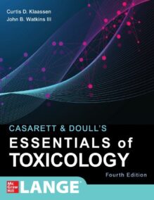 Casarett & Doull's Essentials of Toxicology 4th Edition by Curtis D. Klaassen, ISBN-13: 978-1260452297