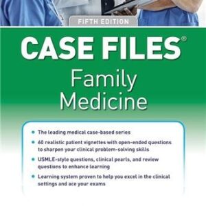 Case Files Family Medicine 5th Edition by Eugene Toy, ISBN-13: 978-1260468595