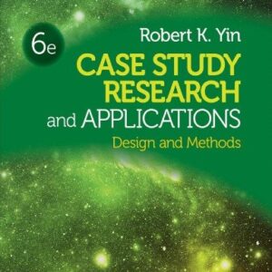 Case Study Research and Applications: Design and Methods 6th Edition, ISBN-13: 978-1506336169
