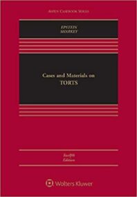 Cases and Materials on Torts 12th Edition by Richard A. Epstein, ISBN-13: 978-1543804454