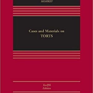 Cases and Materials on Torts 12th Edition by Richard A. Epstein, ISBN-13: 978-1543804454
