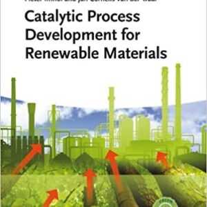 Catalytic Process Development for Renewable Materials, ISBN-13: 978-3527331697