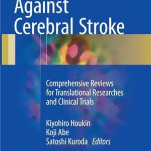 Cell Therapy Against Cerebral Stroke 2017 Edition by Kiyohiro Houkin, ISBN-13: 978-4431560579