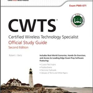 CWTS: Certified Wireless Technology Specialist Official Study Guide 2nd Edition, ISBN-13: 978-1118359112