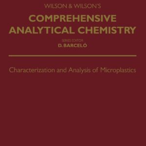 Characterization and Analysis of Microplastics Volume 75 First Edition by Teresa A.P. Rocha-Santos, ISBN-13: 978-0444638984