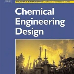 Chemical Engineering Design: Chemical Engineering Volume 6 Fourth Edition, ISBN-13: 978-0750665384