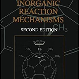 Chemical Kinetics and Inorganic Reaction Mechanisms 2nd Edition, ISBN-13: 978-0306477478