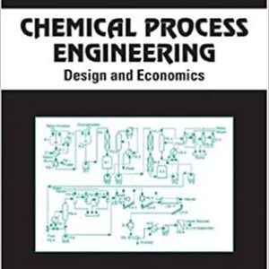 Chemical Process Engineering: Design And Economics by Harry Silla, ISBN-13: 978-0824742744