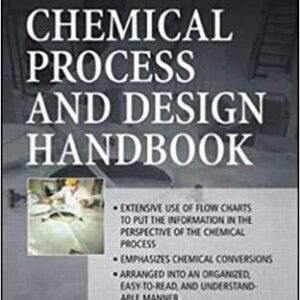 Chemical Process and Design Handbook by James Speight, ISBN-13: 978-0071374330