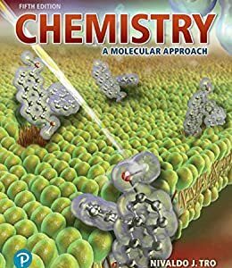 Chemistry: A Molecular Approach 5th Edition by Nivaldo Tro, ISBN-13: 978-0134874371
