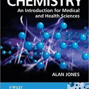 Chemistry: An Introduction for Medical and Health Sciences by Alan Jones, ISBN-13: 978-0470092880
