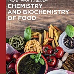 Chemistry and Biochemistry of Food by Jose Perez-Castineira, ISBN-13: 978-3110595475