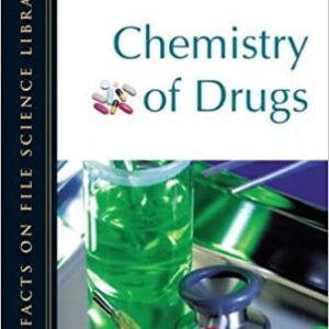 Chemistry of Drugs 2007 Edition by David E. Newton, ISBN-13: 978-0816052769